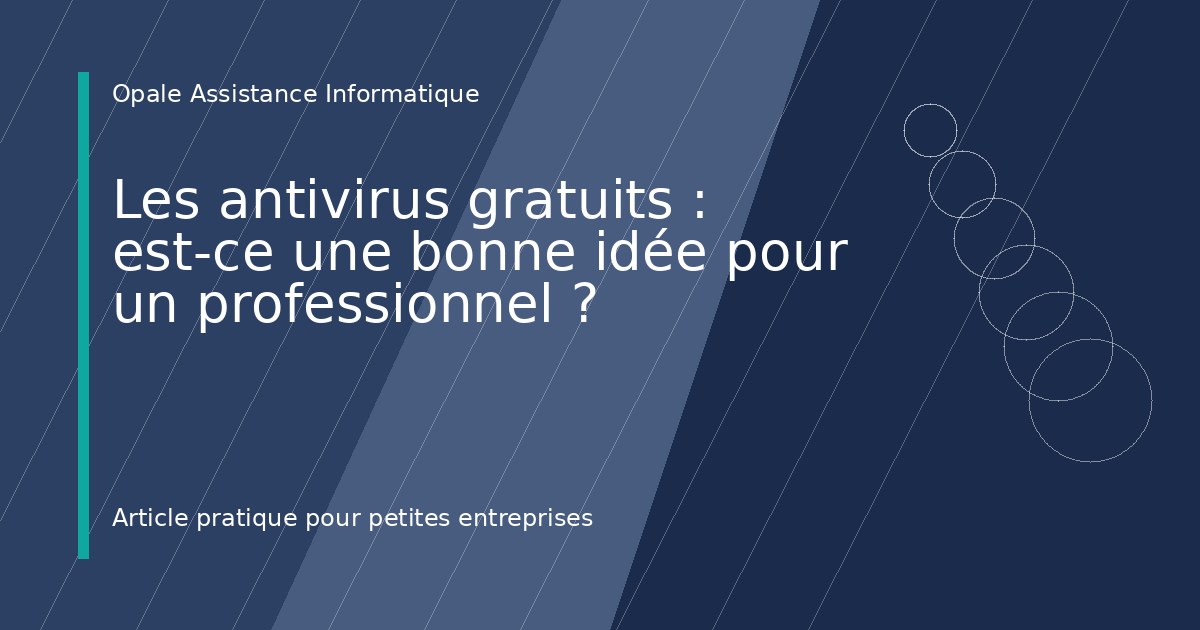 Illustration de l'article : Les antivirus gratuits : est-ce une bonne idée pour un professionnel ?