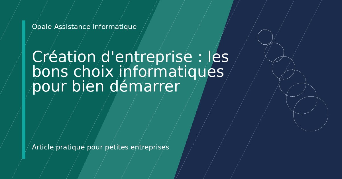 Illustration de l'article : Création d'entreprise : les bons choix informatiques pour bien démarrer