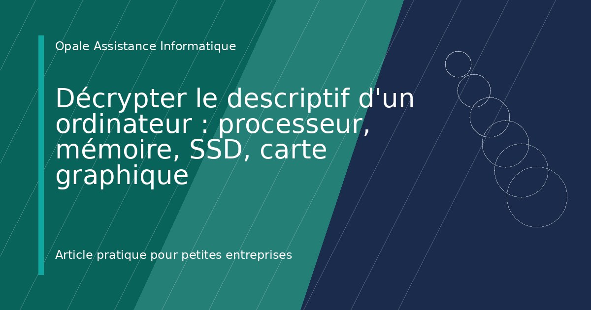 Illustration de l'article : Décrypter le descriptif d'un ordinateur : processeur, mémoire, SSD, carte graphique