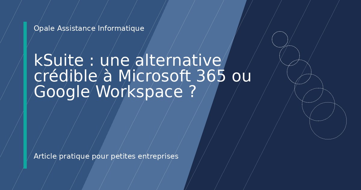 Illustration de l'article : kSuite : une alternative crédible à Microsoft 365 ou Google Workspace ?
