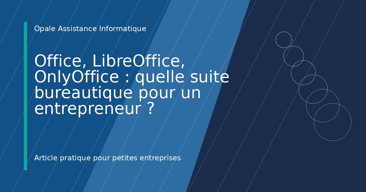Illustration de l'article : Office, LibreOffice, OnlyOffice : quelle suite bureautique pour un entrepreneur ?